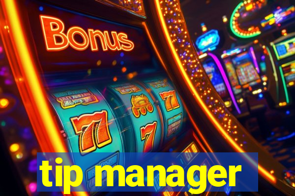 tip manager